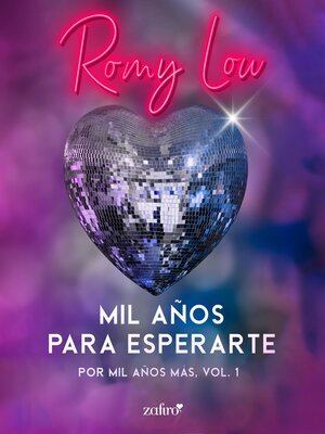 cover image of Mil años para esperarte. Por mil años más, Volume 1